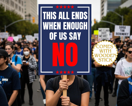 This All Ends When Enough Of Us Say No Yard Flag, Anti Ice Anti-Fascist Political Statement Sign, Activism Protest Sign