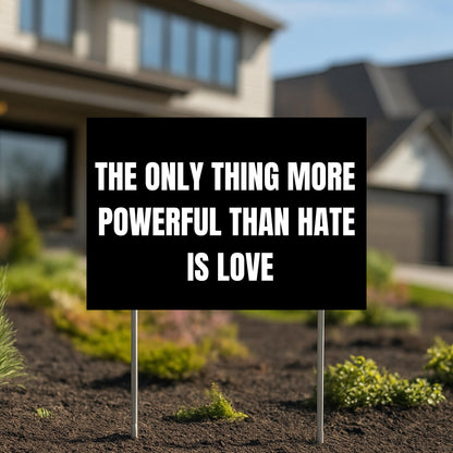 The Only Thing More Powerful Than Hate is Love Yard Flag, Social Justice Garden Flag, We Are America Decor